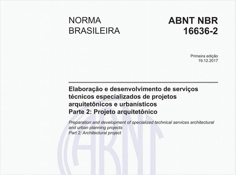 Elaboração e desenvolvimento de serviços técnicos especializados de projetos arquitetônicos e urbanísticos - Parte 2: Projeto arquitetônico
