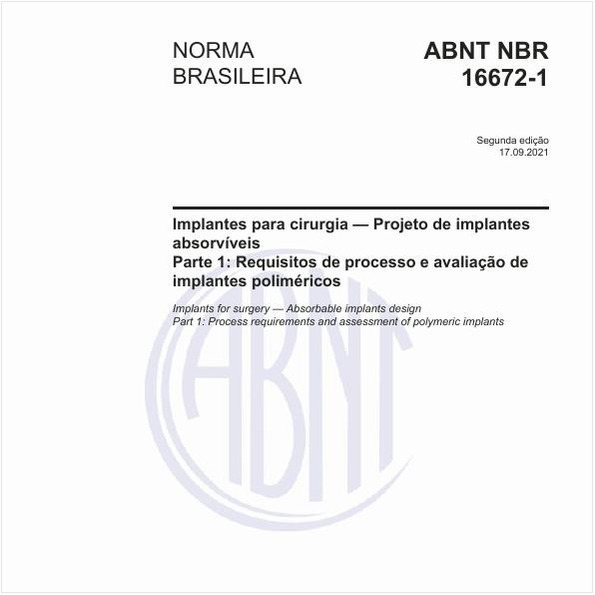 Implantes para cirurgia — Projeto de implantes absorvíveis - Parte 1: Requisitos de processo e avaliação de implantes poliméricos