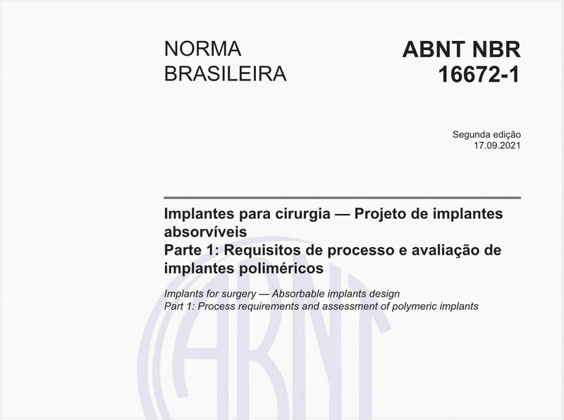 Implantes para cirurgia — Projeto de implantes absorvíveis - Parte 1: Requisitos de processo e avaliação de implantes poliméricos