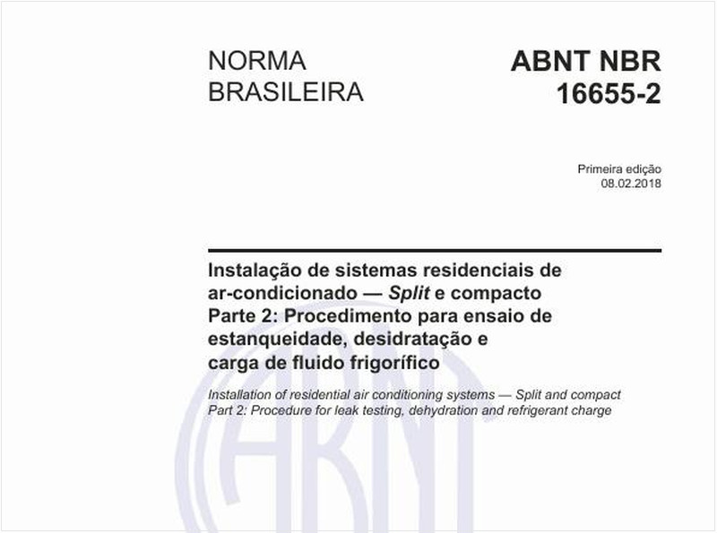 Instalação de sistemas residenciais de ar-condicionado - Split e compacto - Parte 2: Procedimento para ensaio de estanqueidade, desidratação e carga de fluido frigorífico