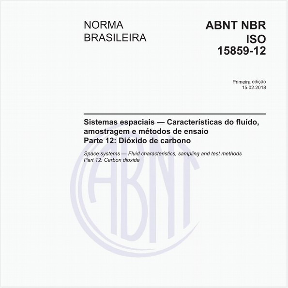 Sistemas espaciais - Características do fluído, amostragem e métodos de ensaio - Parte 12: Dióxido de carbono