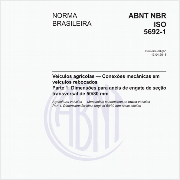 Veículos agrícolas - Conexões mecânicas em veículos rebocados - Parte 1: Dimensões para anéis de engate de seção transversal de 50/30 mm