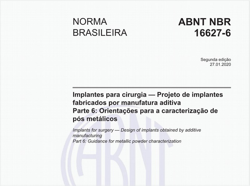 Implantes para cirurgia - Projeto de implantes fabricados por manufatura aditiva - Parte 6: Orientações para a caracterização de pós metálicos