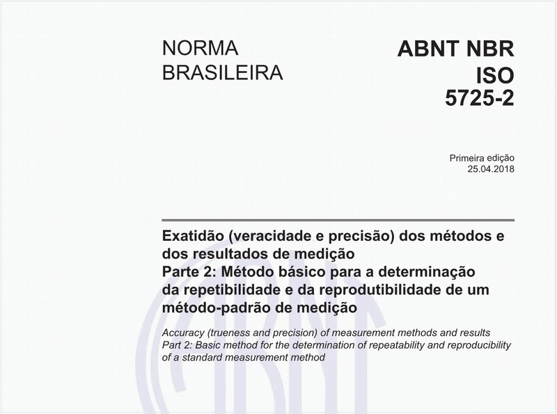 Exatidão (veracidade e precisão) dos métodos e dos resultados de medição - Parte 2: Método básico para a determinação da repetibilidade e da reprodutibilidade de um método-padrão de medição