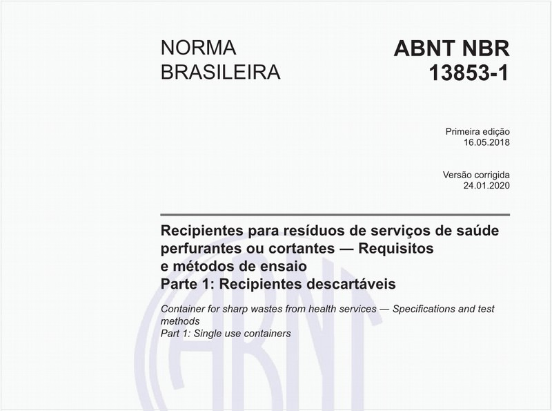 Recipientes para resíduos de serviços de saúde perfurantes ou cortantes - Requisitos e métodos de ensaio - Parte 1: Recipientes descartáveis