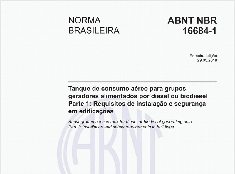 Tanque de consumo aéreo para grupos geradores alimentados por diesel ou biodiesel - Parte 1: Requisitos de instalação e segurança em edificações