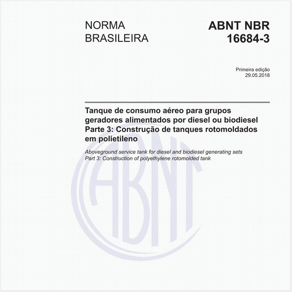 Tanque de consumo aéreo para grupos geradores alimentados por diesel ou biodiesel - Parte 3: Construção de tanques rotomoldados em polietileno