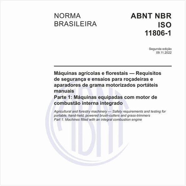 Máquinas agrícolas e florestais - Requisitos de segurança e ensaios para roçadeiras e aparadores de grama motorizados portáteis manuais - Parte 1: Máquinas equipadas com motor de combustão interna integrado
