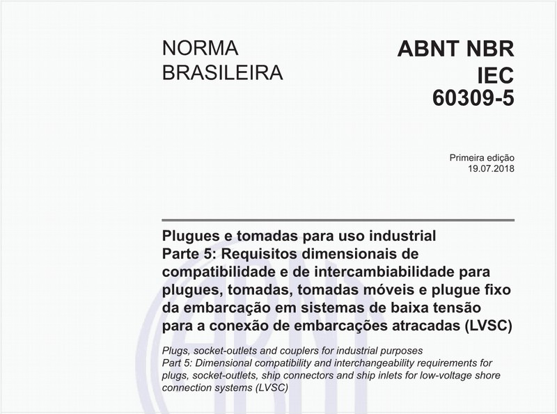Plugues e tomadas para uso industrial - Parte 5: Requisitos dimensionais de compatibilidade e de intercambiabilidade para plugues, tomadas, tomadas móveis e plugue fixo da embarcação em sistemas de baixa tensão para a conexão de embarcações atracadas (LVSC)