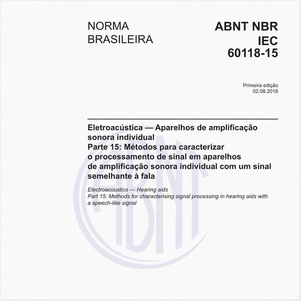Eletroacústica - Aparelhos de amplificação sonora individual - Parte 15: Métodos para caracterizar o processamento de sinal em aparelhos de amplificação sonora individual com um sinal semelhante à fala