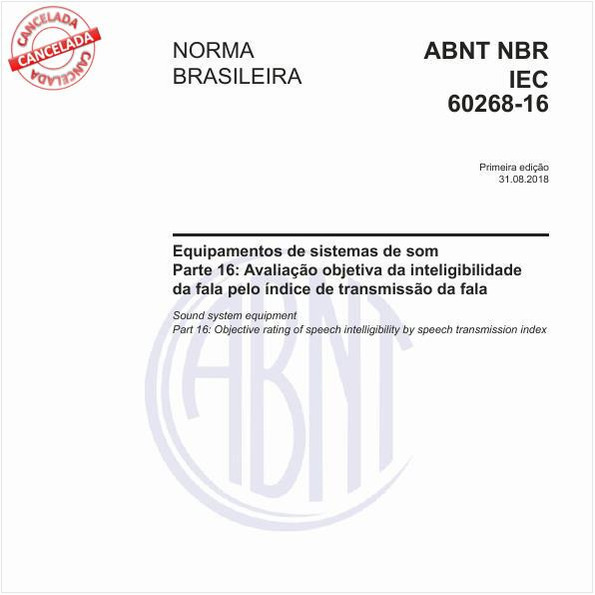 Equipamentos de sistemas de som - Parte 16: Avaliação objetiva da inteligibilidade da fala pelo índice de transmissão da fala