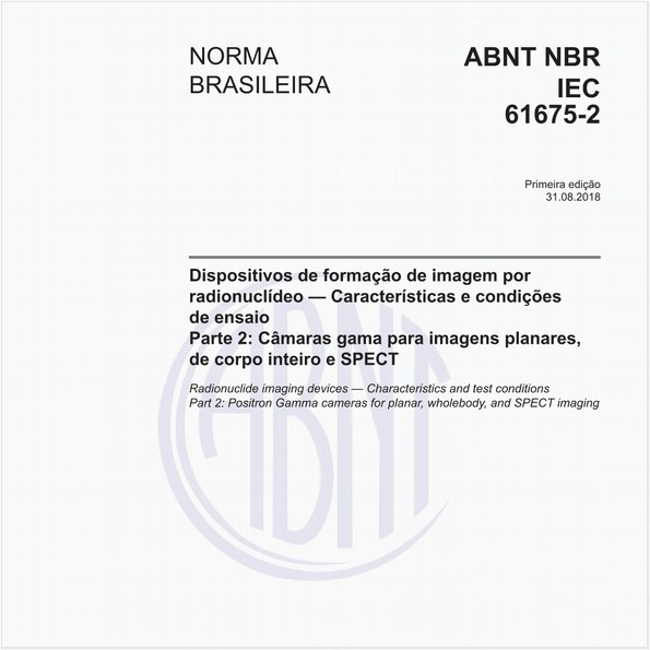 Dispositivos de formação de imagem por radionuclídeo — Características e condições de ensaio - Parte 2: Câmaras gama para imagens planares, de corpo inteiro e SPECT