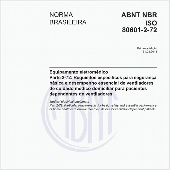Equipamento eletromédico - Parte 2-72: Requisitos específicos para segurança básica e desempenho essencial de ventiladores de cuidado médico domiciliar para pacientesdependentes de ventiladores