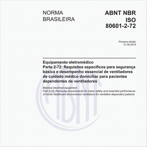 Equipamento eletromédico - Parte 2-72: Requisitos específicos para segurança básica e desempenho essencial de ventiladores de cuidado médico domiciliar para pacientesdependentes de ventiladores