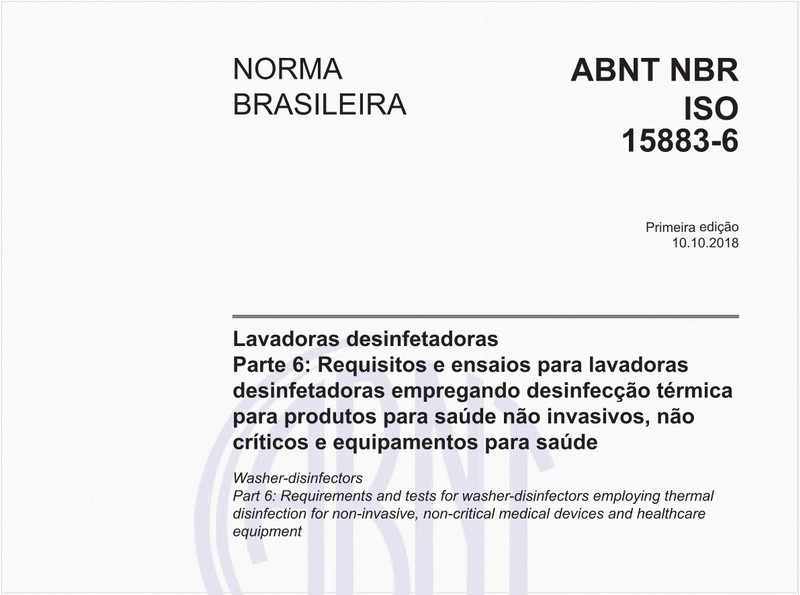 Lavadoras desinfetadoras - Parte 6: Requisitos e ensaios para lavadoras desinfetadoras empregando desinfecção térmica para produtos para saúde não invasivos, não críticos e equipamentos para saúde