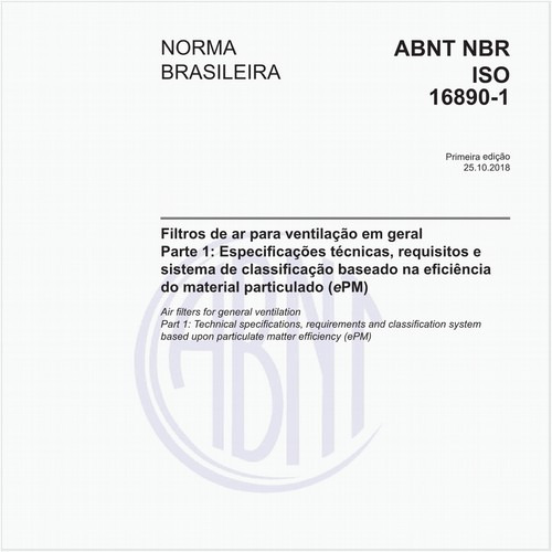 Filtros de ar para ventilação em geral - Parte 1: Especificações técnicas, requisitos e sistema de classificação baseado na eficiência do material particulado (ePM)