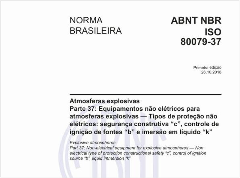 Atmosferas explosivas - Parte 37: Equipamentos não elétricos para atmosferas explosivas - Tipos de proteção não elétricos: segurança construtiva “c”, controle de ignição de fontes “b” e imersão em líquido “k”