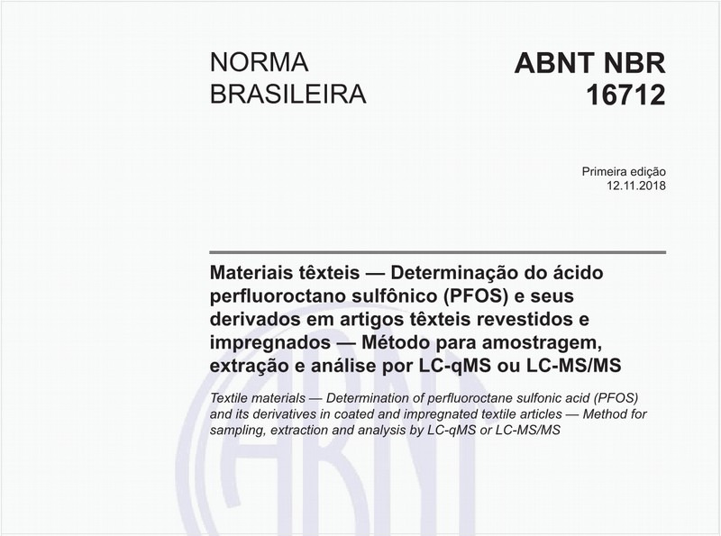 Materiais têxteis — Determinação do ácido perfluoroctano sulfônico (PFOS) e seus derivados em artigos têxteis revestidos e impregnados — Método para amostragem, extração e análise por LC-qMS ou LC-MS/MS