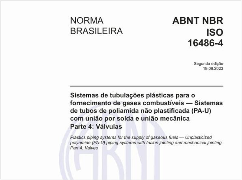 Sistemas de tubulações plásticas para o fornecimento de gases combustíveis — Sistemas de tubos de poliamida não plastificada (PA-U) com união por solda e união mecânica Parte 4: Válvulas