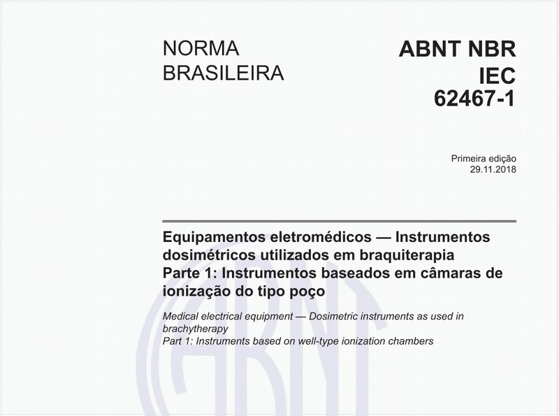 Equipamentos eletromédicos - Instrumentos dosimétricos utilizados em braquiterapia - Parte 1: Instrumentos baseados em câmaras de ionização do tipo poço