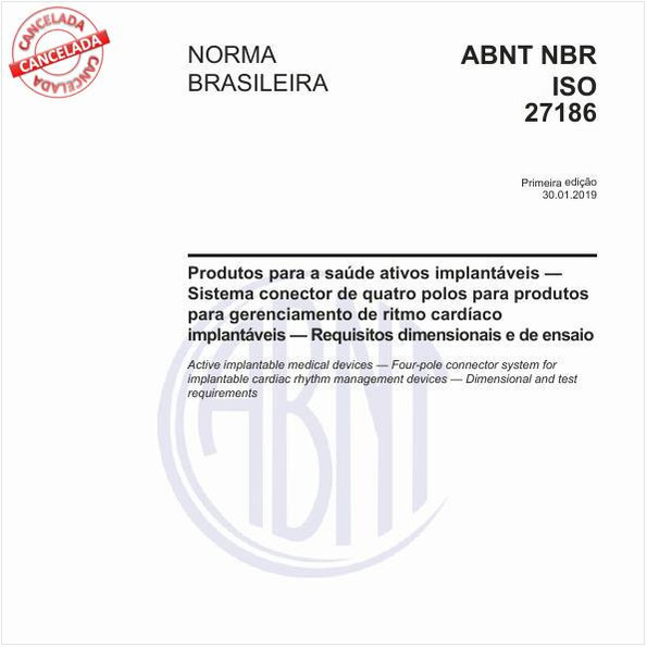Produtos para a saúde ativos implantáveis - Sistema conector de quatro polos para produtos para gerenciamento de ritmo cardíaco implantáveis - Requisitos dimensionais e de ensaio