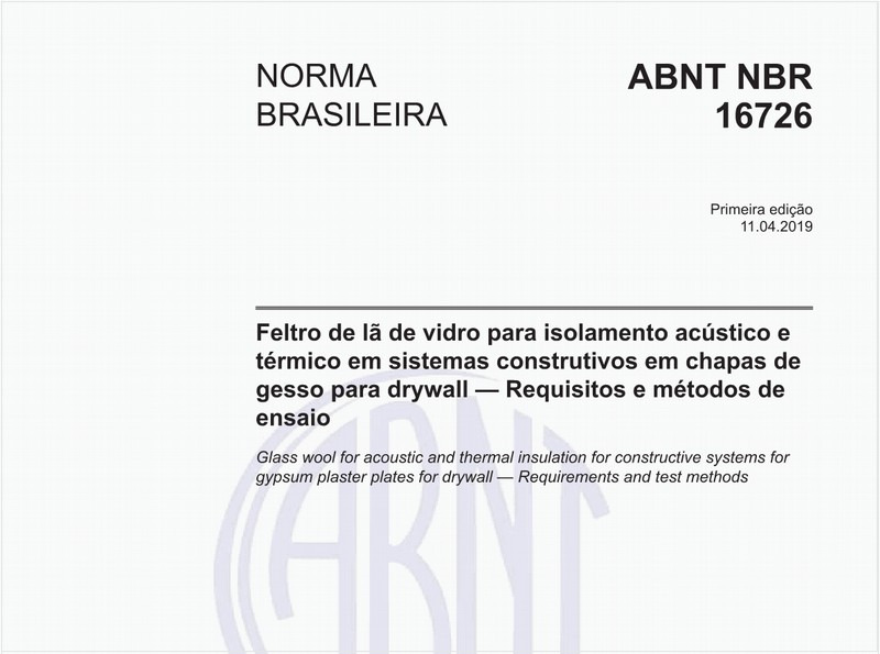 Feltro de lã de vidro para isolamento acústico e térmico em sistemas construtivos em chapas de gesso para drywall — Requisitos e métodos de ensaio