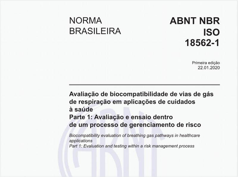 Avaliação de biocompatibilidade de vias de gás de respiração em aplicações de cuidadosà saúde - Parte 1: Avaliação e ensaio dentro de um processo de gerenciamento de risco