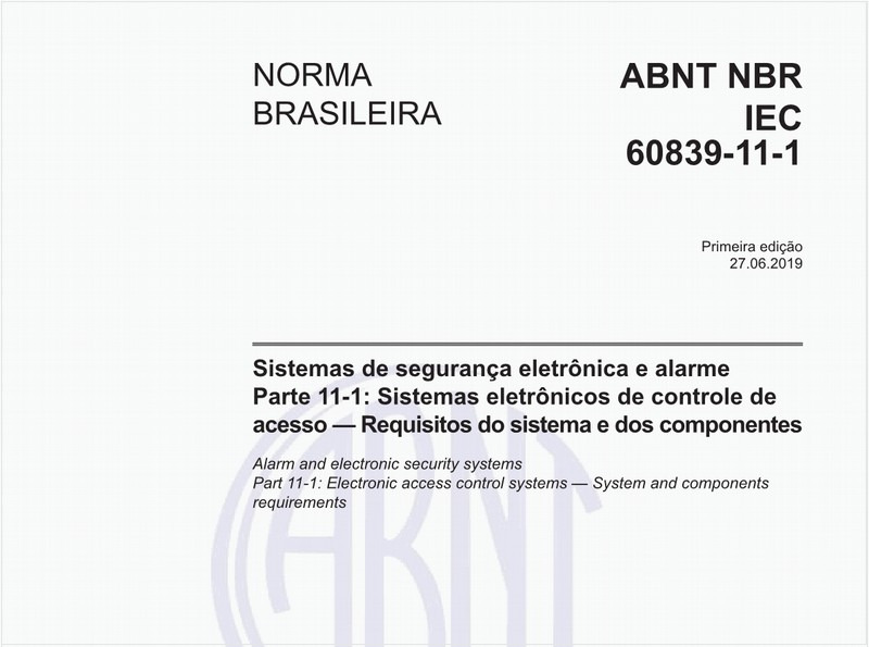 Sistemas de segurança eletrônica e alarme - Parte 11-1: Sistemas eletrônicos de controle de acesso - Requisitos do sistema e dos componentes