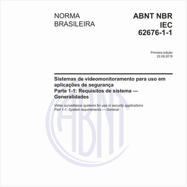 Sistemas de videomonitoramento para uso em aplicações de segurança - Parte 1-1: Requisitos de sistema — Generalidades