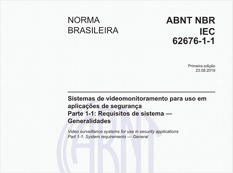 Sistemas de videomonitoramento para uso em aplicações de segurança - Parte 1-1: Requisitos de sistema — Generalidades