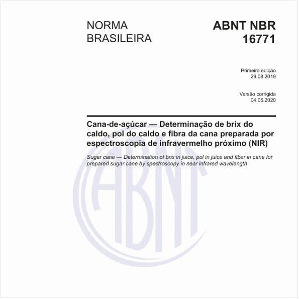Cana-de-açúcar — Determinação de brix do caldo, pol do caldo e fibra da cana preparada por espectroscopia de infravermelho próximo (NIR)