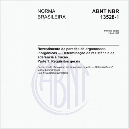 Revestimento de paredes de argamassas inorgânicas - Determinação da resistência de aderência à tração - Parte 1: Requisitos gerais