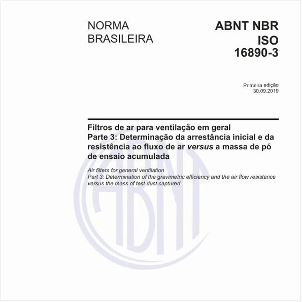 Filtros de ar para ventilação em geral - Parte 3: Determinação da arrestância inicial e da resistência ao fluxo de ar versus a massa de pó de ensaio acumulada