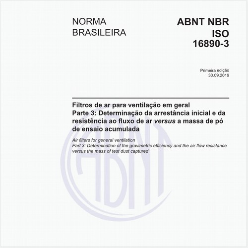 Filtros de ar para ventilação em geral - Parte 3: Determinação da arrestância inicial e da resistência ao fluxo de ar versus a massa de pó de ensaio acumulada