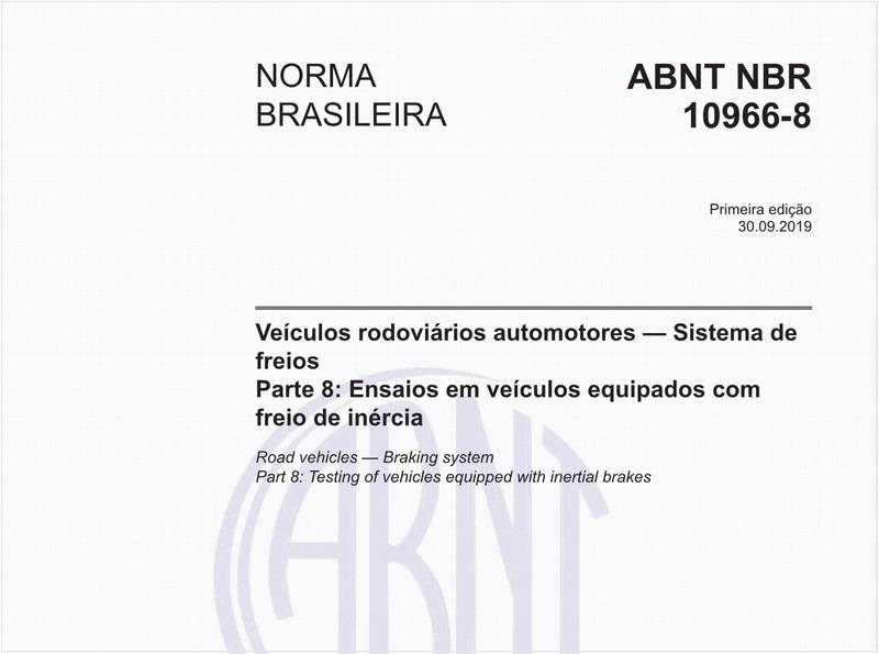 Veículos rodoviários automotores - Sistema de freios - Parte 8: Ensaios em veículos equipados com freio de inércia