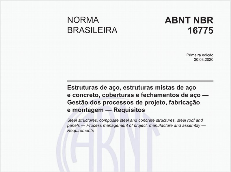 Estruturas de aço, estruturas mistas de aço e concreto, coberturas e fechamentos de aço — Gestão dos processos de projeto, fabricação e montagem — Requisitos