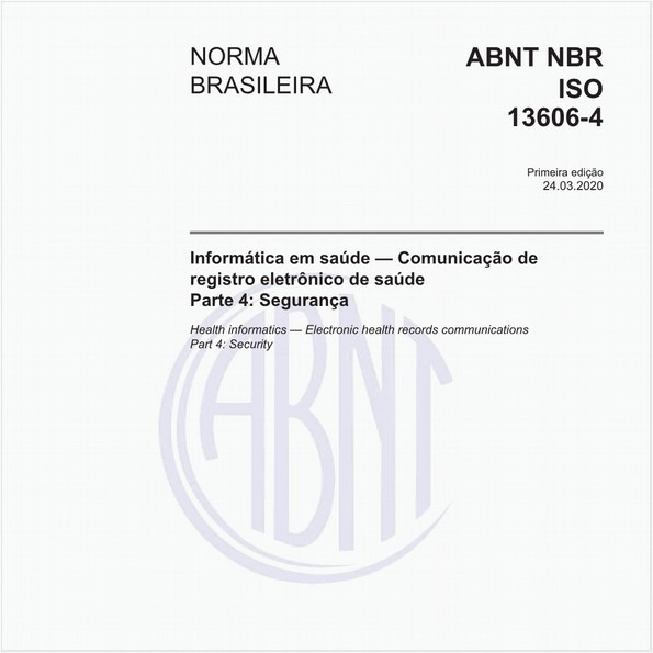 Informática em saúde — Comunicação de registro eletrônico de saúde - Parte 4: Segurança