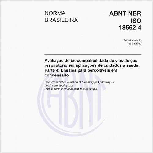 Avaliação de biocompatibilidade de vias de gás respiratório em aplicações de cuidados à saúde - Parte 4: Ensaios para percoláveis em condensado