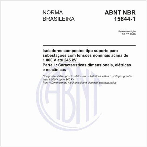 Isoladores compostos tipo suporte para subestações com tensões nominais acima de 1 000 V até 245 kV - Parte 1: Características dimensionais, elétricas e mecânicas