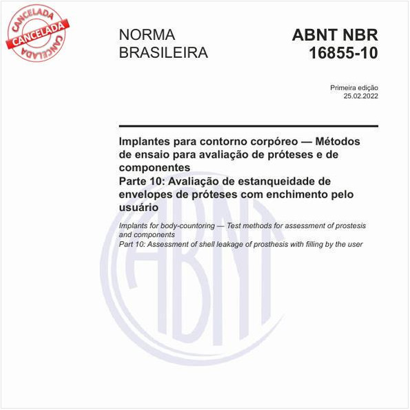Implantes para contorno corpóreo - Métodos de ensaio para avaliação de próteses e de componentes - Parte 10: Avaliação de estanqueidade de envelopes de próteses com enchimento pelo usuário