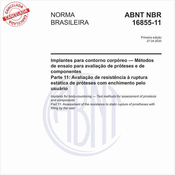 Implantes para contorno corpóreo — Métodos de ensaio para avaliação de próteses e de componentes - Parte 11: Avaliação de resistência à ruptura estática de próteses com enchimento pelo usuário
