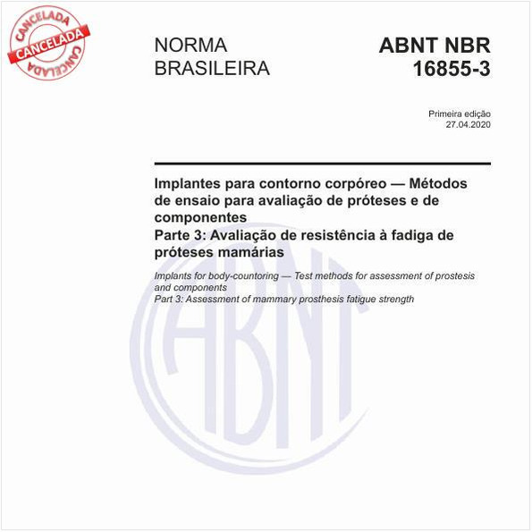 Implantes para contorno corpóreo — Métodos de ensaio para avaliação de próteses e de componentes - Parte 3: Avaliação de resistência à fadiga de próteses mamárias