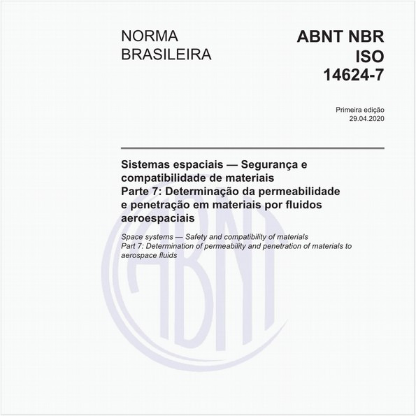 Sistemas espaciais — Segurança e compatibilidade de materiais - Parte 7: Determinação da permeabilidade e penetração em materiais por fluidos aeroespaciais