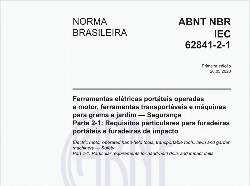 Ferramentas elétricas portáteis operadas a motor, ferramentas transportáveis e máquinas para grama e jardim — Segurança - Parte 2-1: Requisitos particulares para furadeiras portáteis e furadeiras de impacto