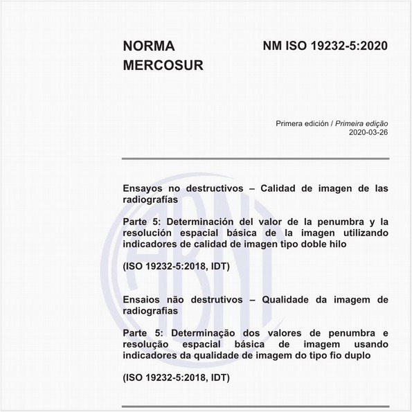 Ensayos no destructivos – Calidad de imagen de las radiografías - Parte 5: Determinación del valor de la penumbra y la resolución espacial básica de la imagen utilizando indicadores de calidad de imagen tipo doble hilo (ISO 19232-5:2018, IDT)