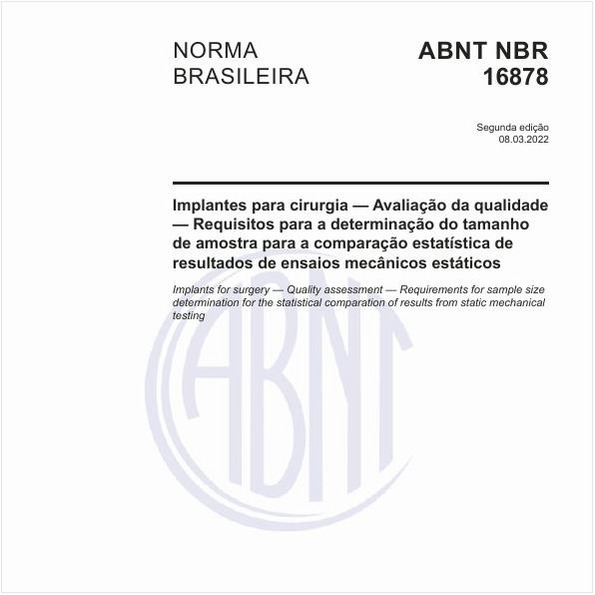 Implantes para cirurgia — Avaliação da qualidade — Requisitos para a determinação do tamanho de amostra para a comparação estatística de resultados de ensaios mecânicos estáticos