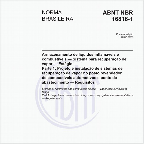 Armazenamento de líquidos inflamáveis e combustíveis - Sistema para recuperação de vapor - Estágio I - Parte 1: Projeto e instalação de sistemas de recuperação de vapor no posto revendedor de combustíveis automotivos e ponto de abastecimento - Requisitos