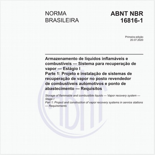 Armazenamento de líquidos inflamáveis e combustíveis - Sistema para recuperação de vapor - Estágio I - Parte 1: Projeto e instalação de sistemas de recuperação de vapor no posto revendedor de combustíveis automotivos e ponto de abastecimento - Requisitos