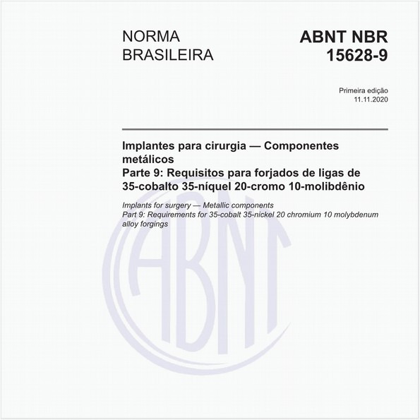 Implantes para cirurgia - Componentes metálicos - Parte 9: Requisitos para forjados de ligas de 35-cobalto 35-níquel 20-cromo 10-molibdênio
