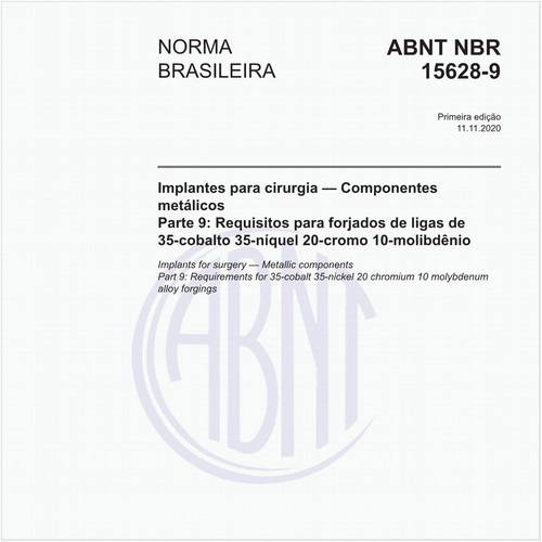 Implantes para cirurgia - Componentes metálicos - Parte 9: Requisitos para forjados de ligas de 35-cobalto 35-níquel 20-cromo 10-molibdênio